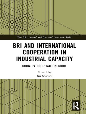 cover image of BRI and International Cooperation in Industrial Capacity